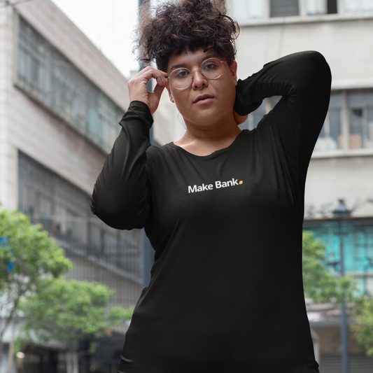 Make Bank Longsleeve Shirts